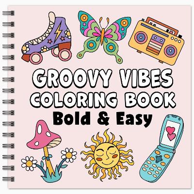 Book cover for Groovy Vibes Bold & Easy Coloring Book