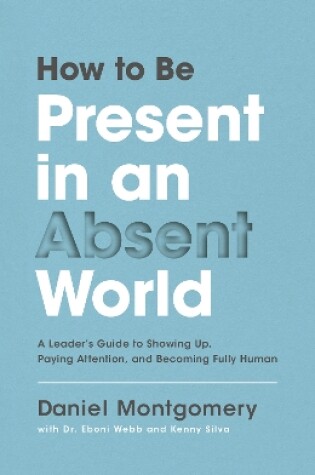 Cover of How to Be Present in an Absent World