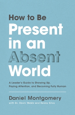Book cover for How to Be Present in an Absent World