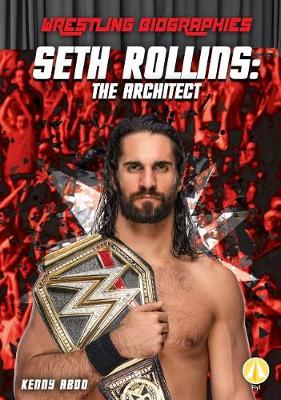 Book cover for Seth Rollins: The Architect