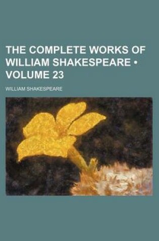 Cover of The Complete Works of William Shakespeare (Volume 23)