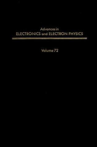 Cover of Adv Electronics Electron Physics V72