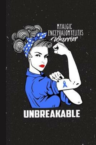 Cover of Myalgic Encephalomyelitis Warrior Unbreakabe