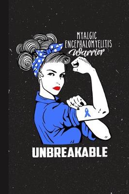 Book cover for Myalgic Encephalomyelitis Warrior Unbreakabe