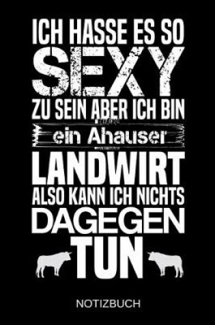 Cover of Ich hasse es so sexy zu sein aber ich bin ein Ahauser Landwirt also kann ich nichts dagegen tun