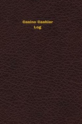 Cover of Casino Cashier Log