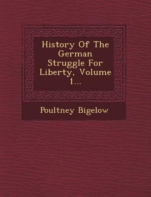 Book cover for History of the German Struggle for Liberty, Volume 1...