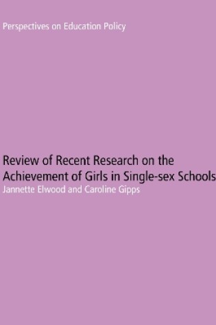 Cover of Review of Recent Research on the Achievement of Girls in Single Sex Schools