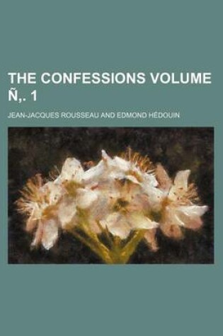 Cover of The Confessions Volume . 1