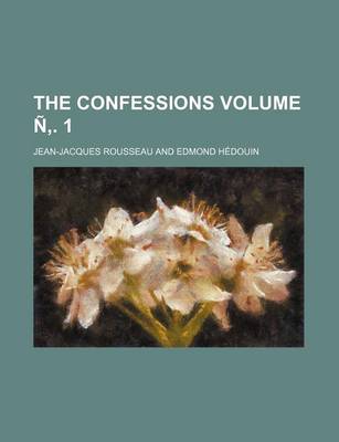 Book cover for The Confessions Volume . 1