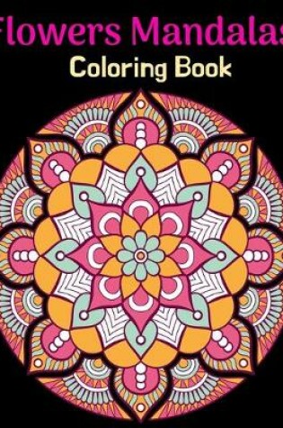 Cover of Flowers Mandalas Coloring Book