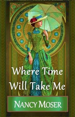 Book cover for Where Time Will Take Me