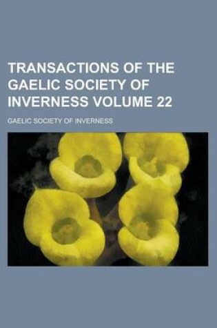 Cover of Transactions of the Gaelic Society of Inverness Volume 22