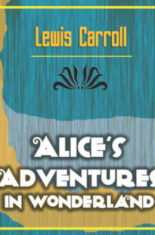 Cover of Alice's Adventures in Wonderland -