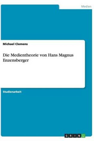 Cover of Die Medientheorie von Hans Magnus Enzensberger