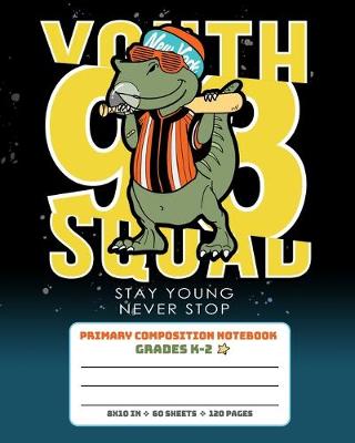 Book cover for Primary Composition Notebook Grades K-2 Stay Young Never Stop