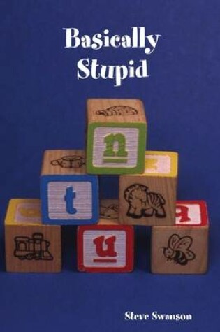 Cover of Basically Stupid