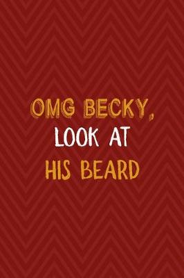 Book cover for Omg Becky, Look At His Beard