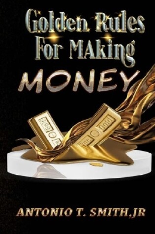 Cover of Golden Rules For Making Money