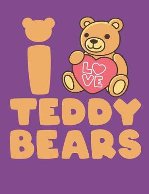 Book cover for I Love Teddy Bears