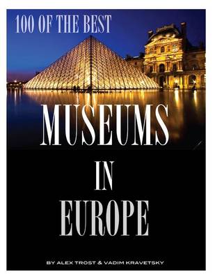 Book cover for 100 of the Best Museums In Europe