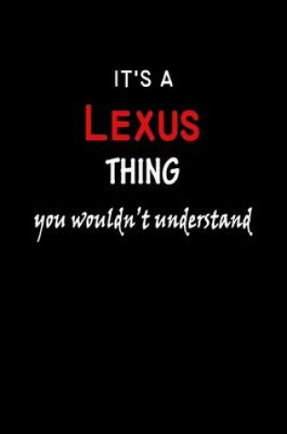 Cover of It's a Lexus Thing You Wouldn't Understandl