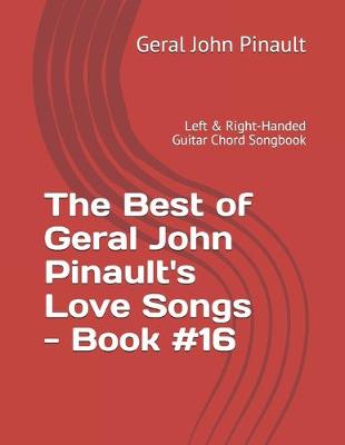 Book cover for The Best of Geral John Pinault's Love Songs - Book #16