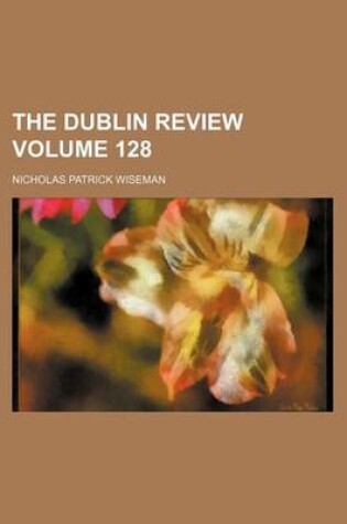 Cover of The Dublin Review Volume 128