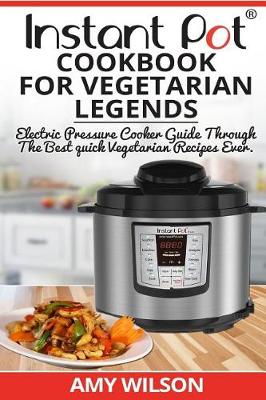 Cover of Instant Pot CookBook For Vegetarian Legends