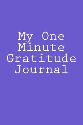 Book cover for My One Minute Gratitude Journal