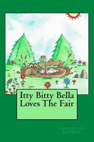 Cover of Itty Bitty Bella Loves The Fair