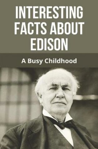 Cover of Interesting Facts About Edison