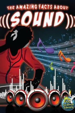Cover of The Amazing Facts about Sound