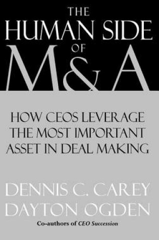Cover of Human Side of M & A, The: How Ceos Leverage the Most Important Asset in Deal Making