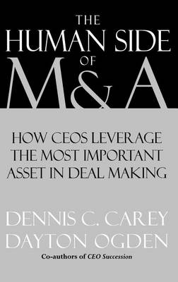 Book cover for Human Side of M & A, The: How Ceos Leverage the Most Important Asset in Deal Making