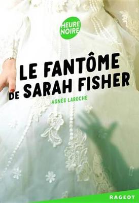 Book cover for Le Fantome de Sarah Fisher