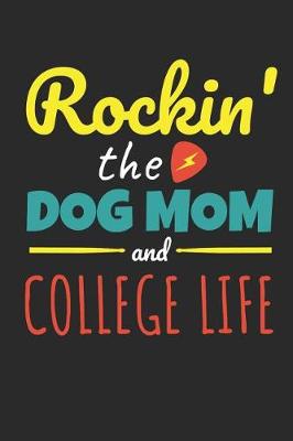 Book cover for Rockin The Dog Mom College Life
