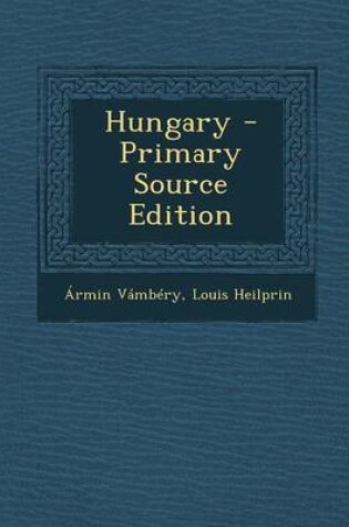 Cover of Hungary - Primary Source Edition