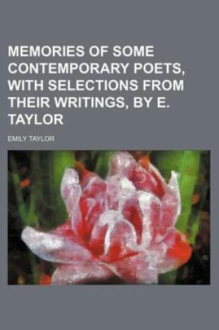 Cover of Memories of Some Contemporary Poets, with Selections from Their Writings, by E. Taylor