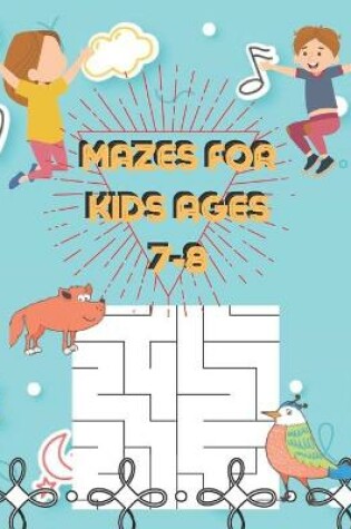 Cover of Mazes for kids ages 7-8