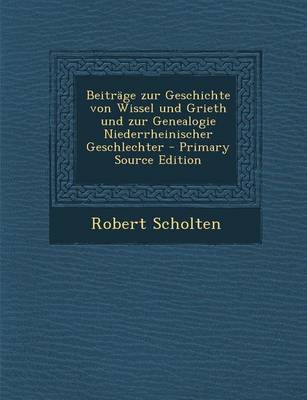 Book cover for Beitrage Zur Geschichte Von Wissel Und Grieth Und Zur Genealogie Niederrheinischer Geschlechter