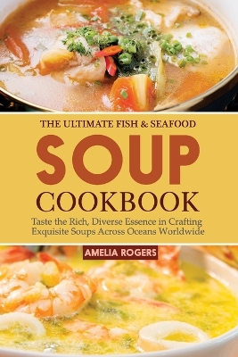 Book cover for The Ultimate Fish & Seafood Soup Cookbook