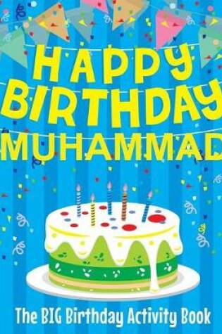 Cover of Happy Birthday Muhammad - The Big Birthday Activity Book