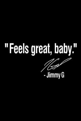 Book cover for Feels Great Baby Jimmy G signature