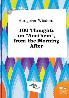 Book cover for Hangover Wisdom, 100 Thoughts on Anathem, from the Morning After