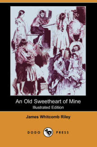 Cover of An Old Sweetheart of Mine (Illustrated Edition) (Dodo Press)