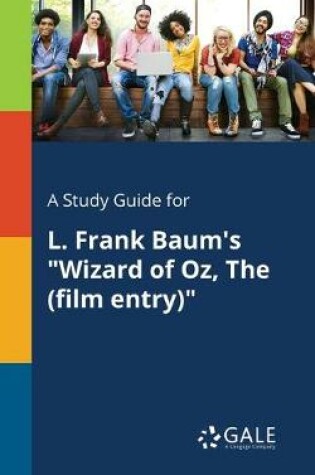 Cover of A Study Guide for L. Frank Baum's Wizard of Oz, The (film Entry)