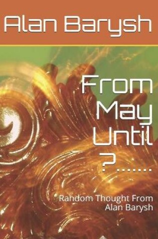 Cover of From May Until ?.......