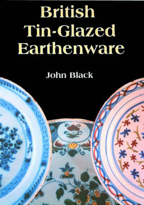 Book cover for British Tin Glazed Earthenware