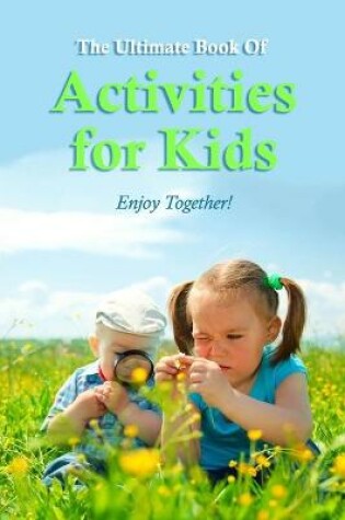 Cover of The Ultimate Book Of Activities for Kids